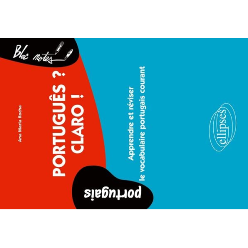 Ana Rocha - Portugais ¿ Português ? Claro ! ¿ Apprendre et réviser le vocabulaire portugais courant ¿ niveau 1