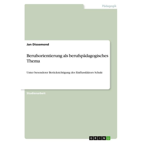 Jan Dissemond - Berufsorientierung als berufspädagogisches Thema