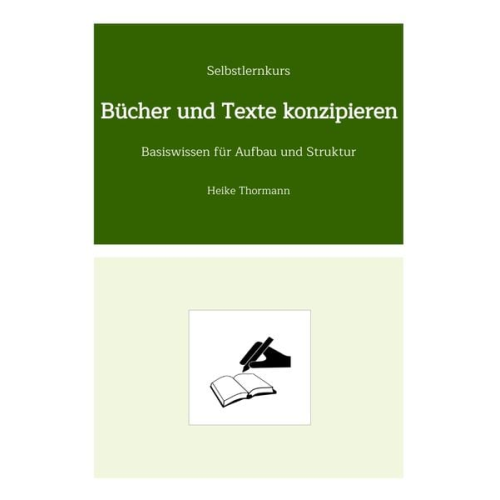 Heike Thormann - Selbstlernkurs: Bücher und Texte konzipieren