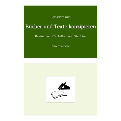 Heike Thormann - Selbstlernkurs: Bücher und Texte konzipieren