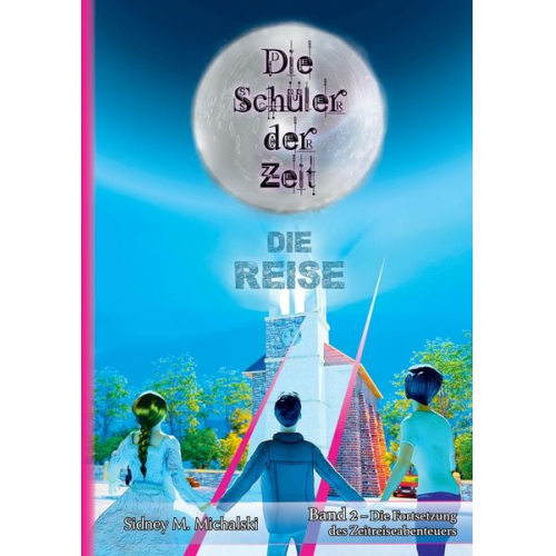 Sidney Michalski - Die Schüler der Zeit