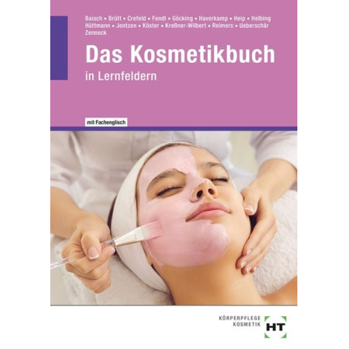Juliane Crefeld Annegret Baisch Tanja Ueberschär Jan-Ole Brütt Annabel A. Fendl - EBook inside: Buch und eBook Das Kosmetikbuch