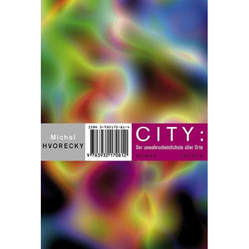 Michal Hvorecky - City: Der unwahrscheinlichste aller Orte (Trojanische Pferde, Bd. 18)