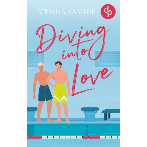 Stefan S. Kassner - Diving into Love | Eine Gay Sports Romance über Forbidden Lovers und prickelnde Rivalität
