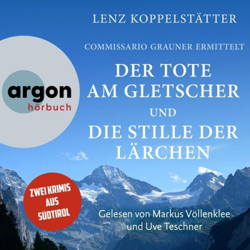 Lenz Koppelstätter - Commissario Grauner ermittelt Band 1 & 2 - Der Tote am Gletscher & Die Stille der Lärchen
