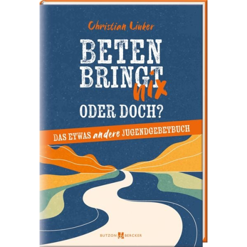 Christian Linker - Beten bringt nix – oder doch?