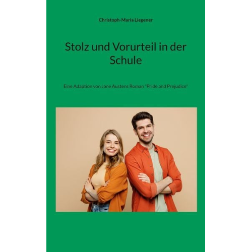 Christoph-Maria Liegener - Stolz und Vorurteil in der Schule