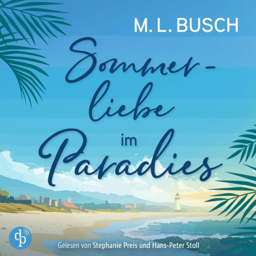 M.L. Busch - Sommerliebe im Paradies | Second Chance Liebesroman Hörbuch