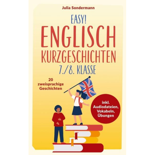 Julia Sondermann - Easy! Englisch Kurzgeschichten 7./8. Klasse