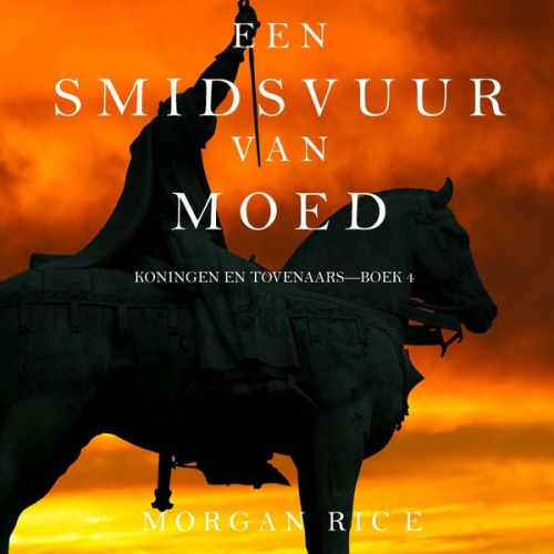 Morgan Rice - Een Smidsvuur van Moed (Koningen en Tovenaars—Boek 4)