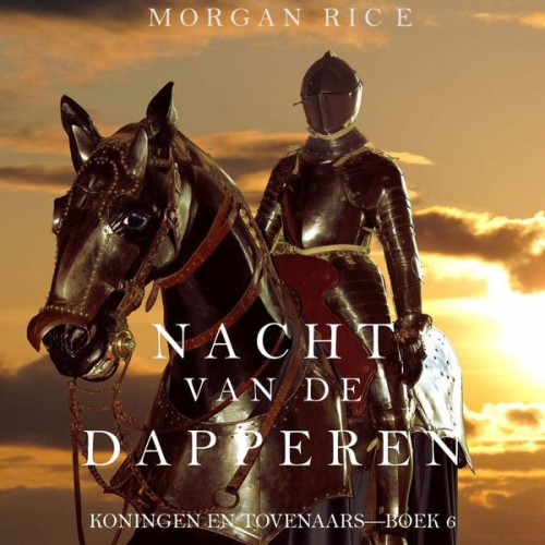 Morgan Rice - Nacht van de Dapperen (Koningen en Tovenaars—Boek 6)