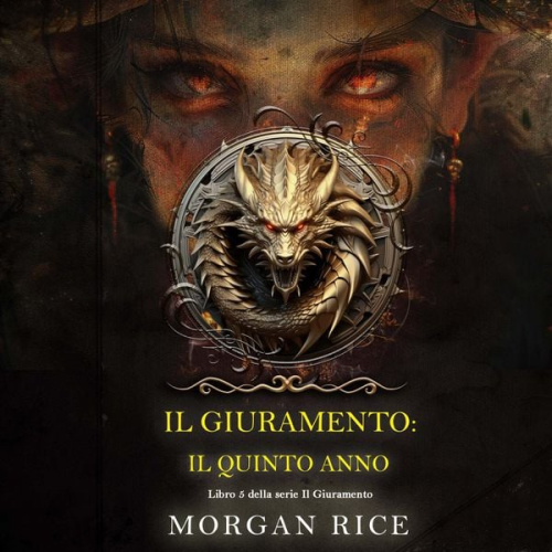 Morgan Rice - Il Giuramento: Il Quinto Anno (Libro 5 della serie Il Giuramento)