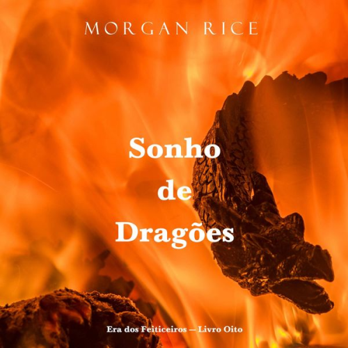 Morgan Rice - Sonho de Dragões (Era dos Feiticeiros — Livro Oito)