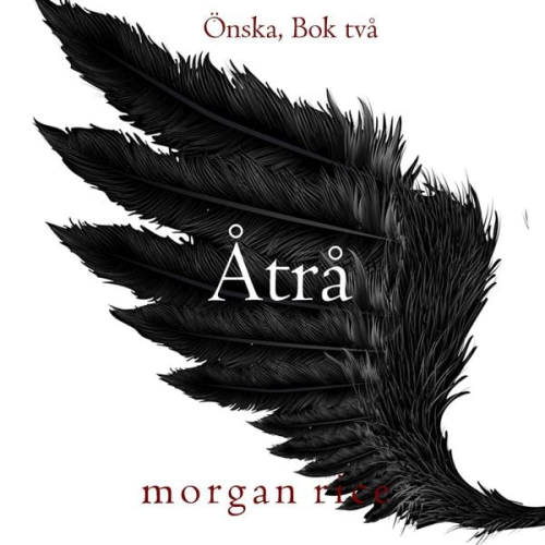 Morgan Rice - Åtrå (Önska, Bok två)