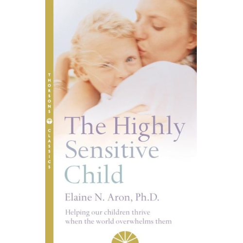 Elaine N. Aron - The Highly Sensitive Child