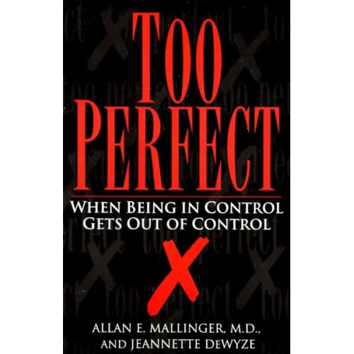 Allan Mallinger Jeannette Dewyze - Too Perfect: When Being in Control Gets Out of Control
