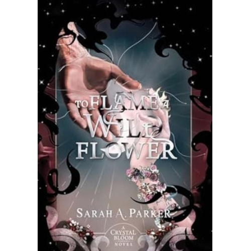 Sarah A. Parker - To Flame a Wild Flower