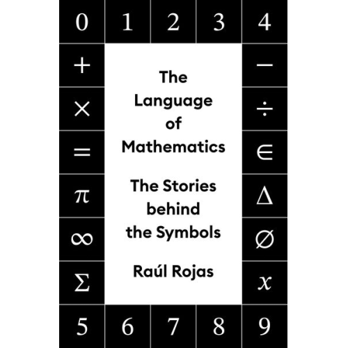 Raúl Rojas - The Language of Mathematics