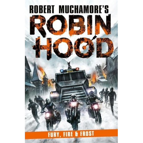 Robert Muchamore - Robin Hood 9: Fury, Fire & Frost (Robert Muchamore's Robin Hood)