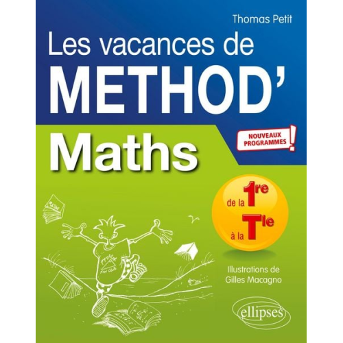 Thomas Petit - Mathématiques de la Première à la Terminale. Les vacances de Méthod' - Nouveaux programmes