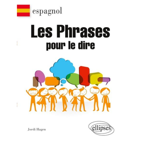 Jordi Hagen - Espagnol. Les phrases pour le dire.
