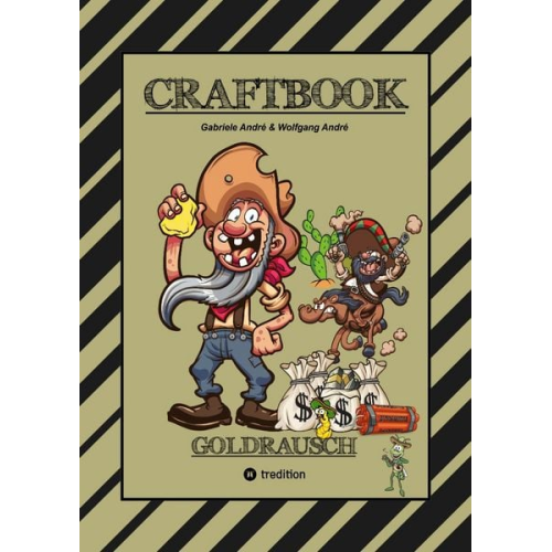 Gabriele André Wolfgang André - Craftbook - Lustige Ausmalmotive - Nachzeichnen - Gunslinger - Wanted - Knifflige Rätsel - Witzige Aufgaben - Goldmine - Cowboys - Nuggets