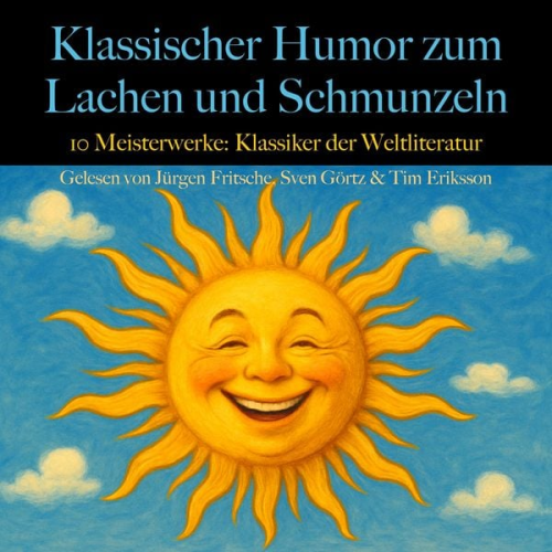 Honore de Balzac Mark Twain Guy de Maupassant Egon Friedell Kurt Tucholsky - Klassischer Humor zum Lachen und Schmunzeln: 10 Meisterwerke.