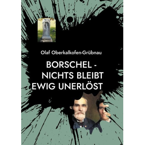 Olaf Oberkalkofen-Grübnau - Borschel - nichts bleibt ewig unerlöst