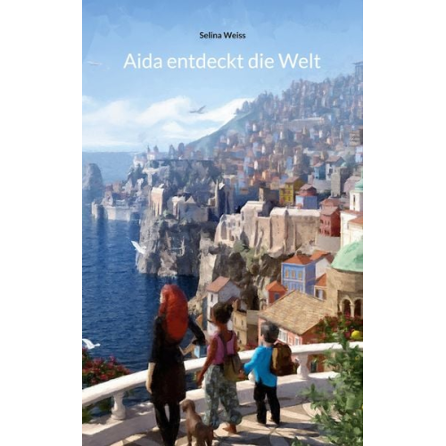 Selina Weiss - Aida entdeckt die Welt