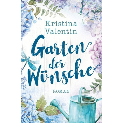 Kristina Valentin - Garten der Wünsche