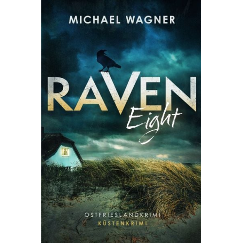 Michael Wagner - Raven / Raven Eight - Ostfrieslandkrimi (Ravens achter Fall)