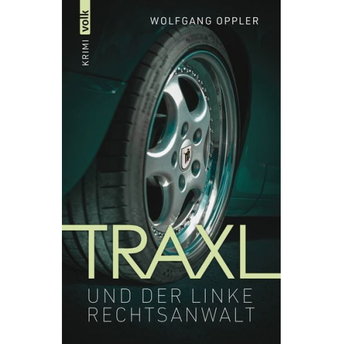 Wolfgang Oppler - Traxl und der linke Rechtsanwalt