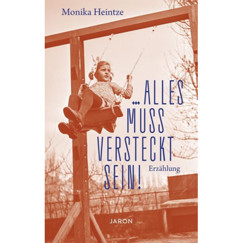 Monika Heintze - ... alles muss versteckt sein!