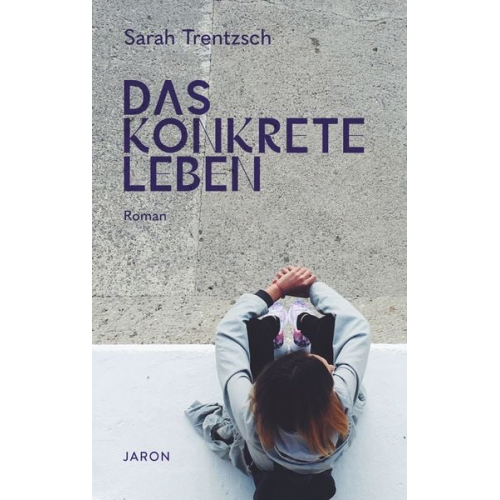 Sarah Trentzsch - Das konkrete Leben