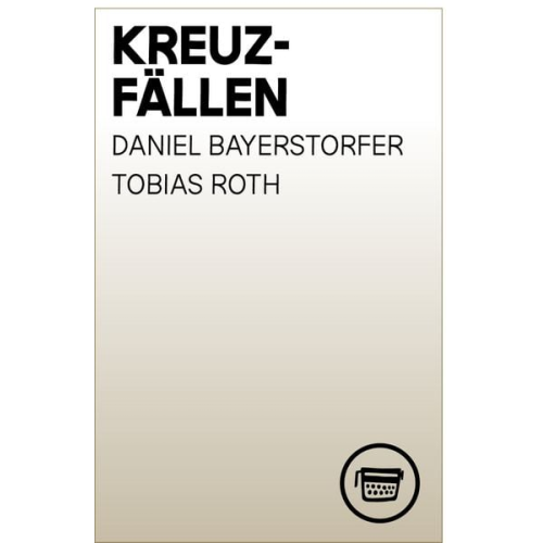 Tobias Roth Daniel Bayerstorfer - Kreuzfällen