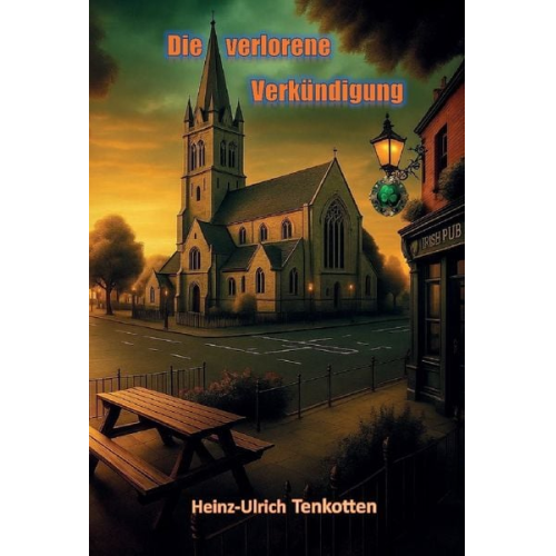 Heinz-Ulrich Tenkotten - Die verlorene Verkündigung