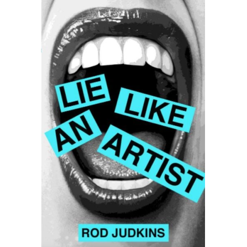 Rod Judkinst - Lie Like An Artist