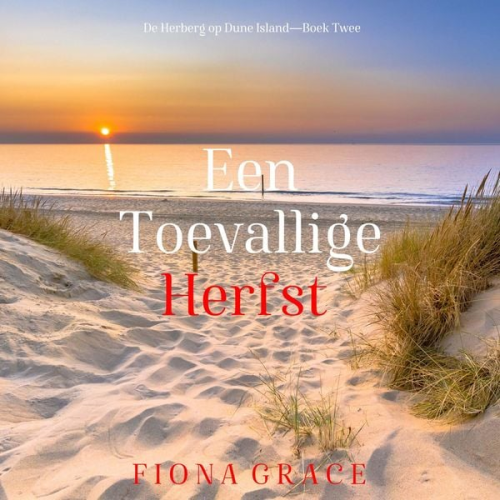 Fiona Grace - Een Toevallige Herfst (De Herberg op Dune Island—Boek Twee)
