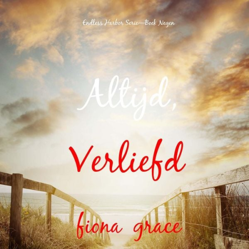 Fiona Grace - Altijd, Verliefd (Endless Harbor Serie—Boek Negen)