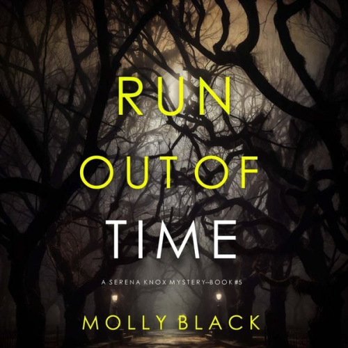 Molly Black - Run Out Of Time (A Serena Knox Suspense Thriller—Book Five)