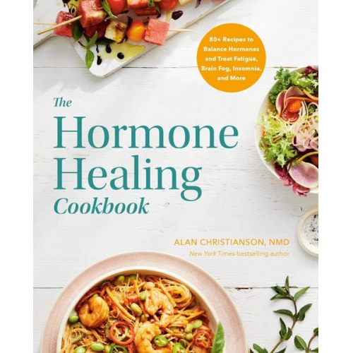 Alan Christianson - The Hormone Healing Cookbook