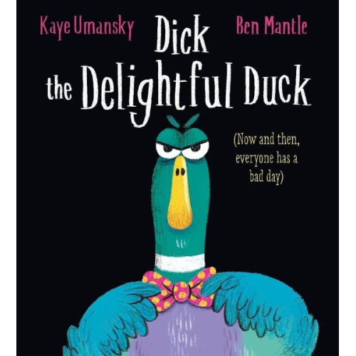 Kaye Umansky - Dick the Delightful Duck