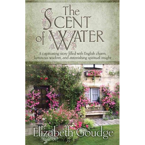 Elizabeth Goudge - The Scent of Water