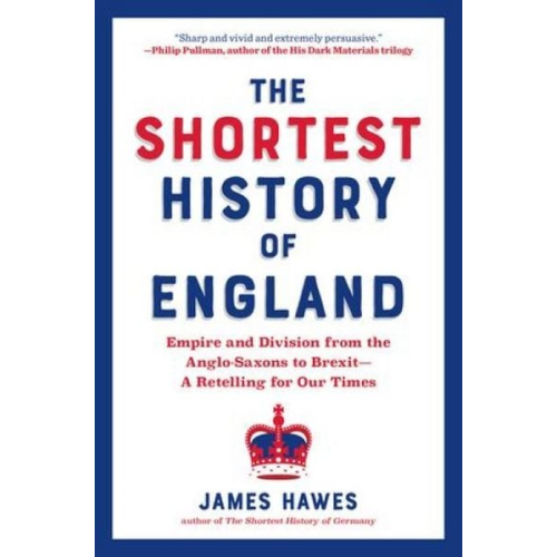 James Hawes - The Shortest History of England