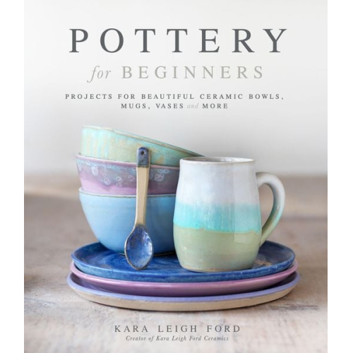 Kara Leigh Ford - Pottery for Beginners