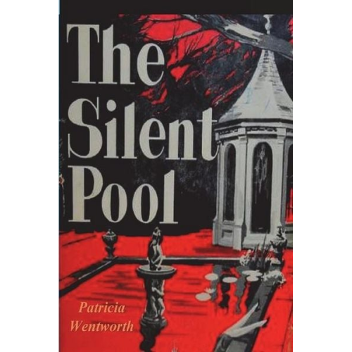 Patricia Wentworth - The Silent Pool