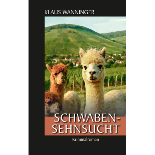 Klaus Wanninger - Schwaben-Sehnsucht