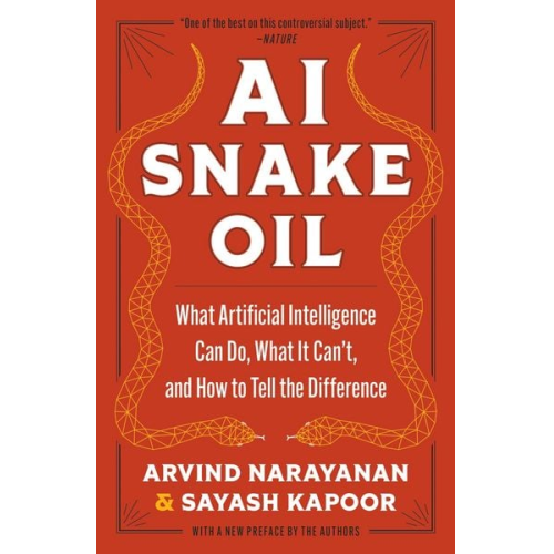 Arvind Narayanan Sayash Kapoor - AI Snake Oil
