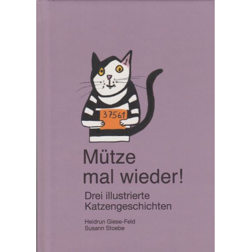 Heidrun Giese-Feld Susann Stoebe - Mütze mal wieder!