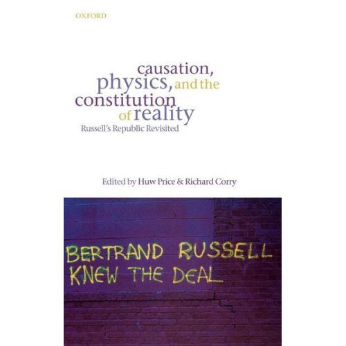 Huw (University of Sydney) Corry  Richard ( Price - Causation, Physics, and the Constitution of Reality
